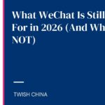 What WeChat Is Still Good For in 2026