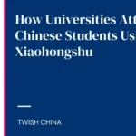 How Universities Attract Chinese Students on Xiaohongshu in 2026