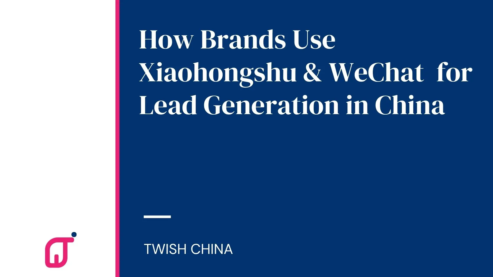 Brands using Xiaohongshu + WeChat for lead generation in China
